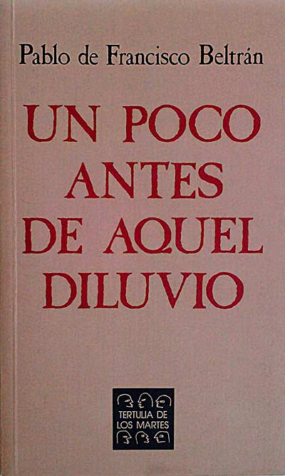 Un poco antes de aquel diluvio.