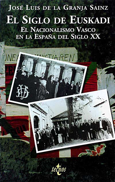 Un siglo de Euskadi. El nacionalismo vasco en la España del siglo XX