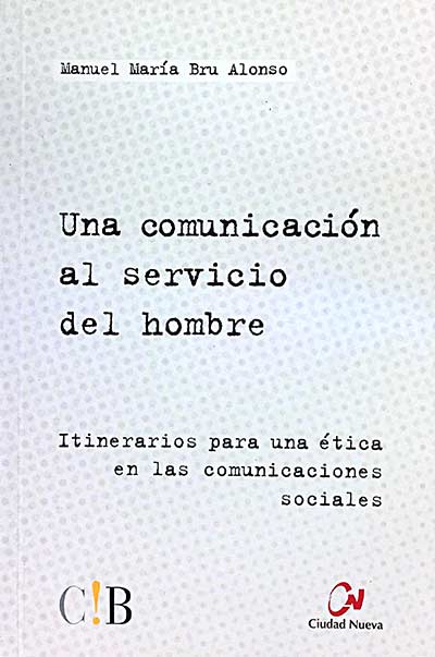 Una comunicación al servicio del hombre