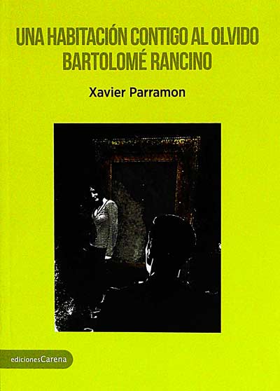 Una habitación contigo al olvido. Bartolomé Rancino