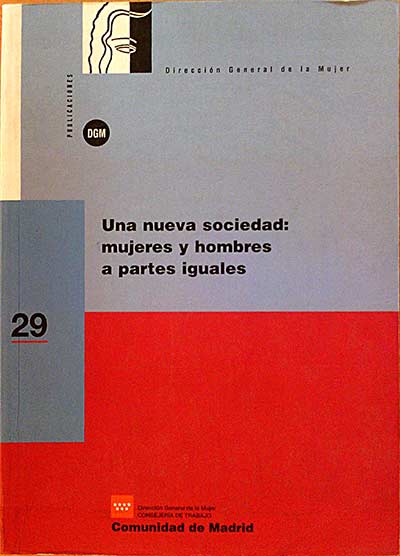 UNA NUEVA SOCIEDAD: MUJERES Y HOMBRES A PARTES IGUALES.
