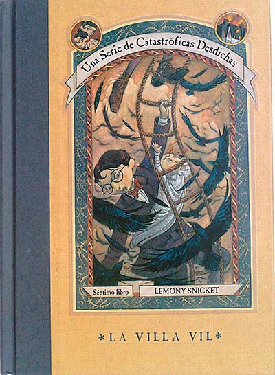 Una Serie de Catastróficas Desdichas, 7: La Villa Vil