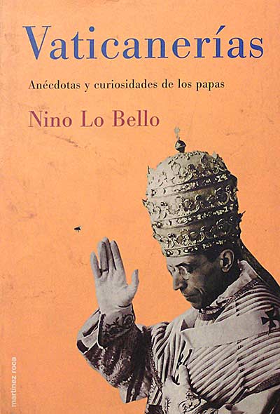Vaticanerías. Anécdotas y curiosidades de los papas.
