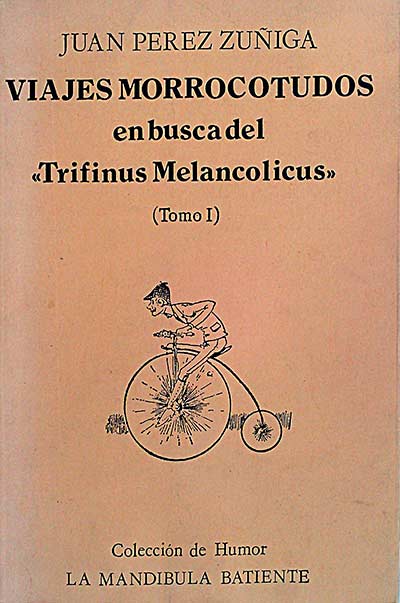 Viajes morrocotudos enn busca del "Trifinus Melancolicus" Tomo I