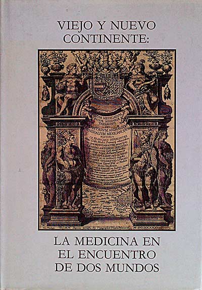Viejo y nuevo continente: La medicina en el encuentro de dos mundos