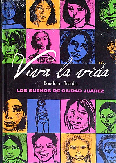 Viva la vida. Los sueños de Ciudad Juárez