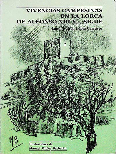 Vivencias campesinas en la Lorca de Alfonso XIII y... sigue