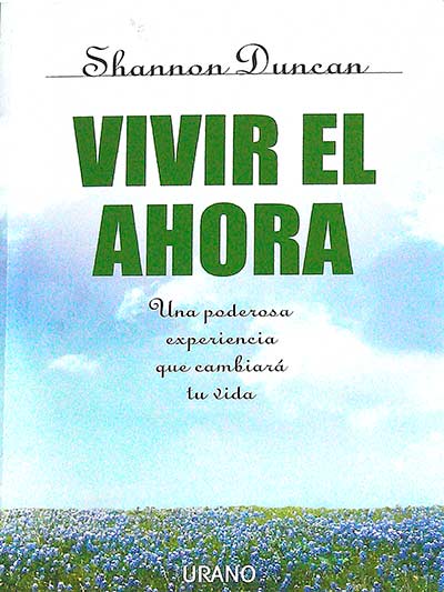 Vivir el ahora: una poderosa experiencia que cambiará tu vida