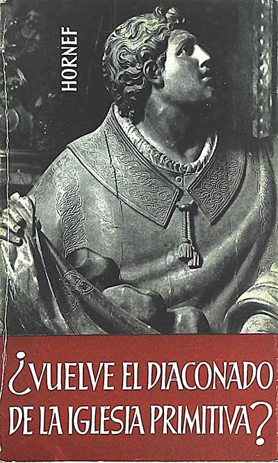 ¿Vuelve el diaconado de la iglesia primitiva?