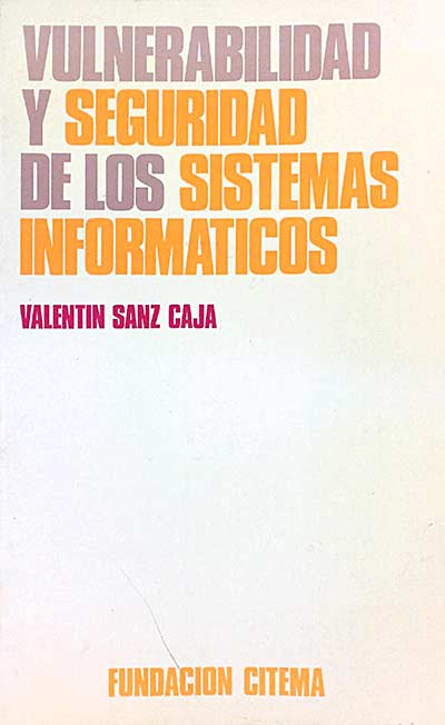 Vulnerabilidad y seguridad de los sistemas informáticos