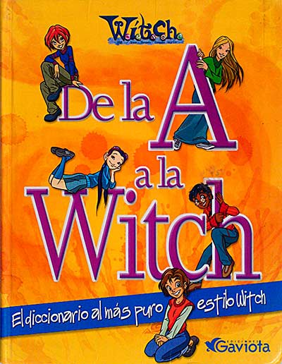 Witch. De la A a la Witch. El diccionario al más puro estilo Witch.