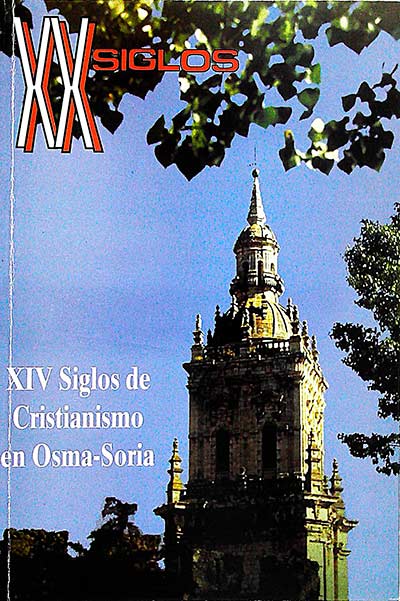 XX Siglos. XIV siglos de cristianismo en Osma-Soria