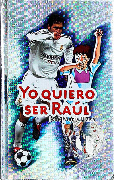 Yo quiero ser Raúl